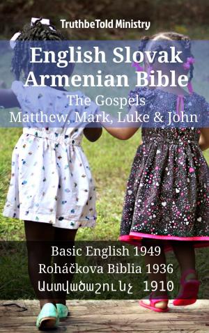 bigCover of the book English Slovak Armenian Bible - The Gospels - Matthew, Mark, Luke & John by 