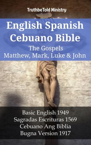 Cover of the book English Spanish Cebuano Bible - The Gospels II - Matthew, Mark, Luke & John by TruthBeTold Ministry