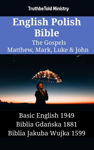 bigCover of the book English Polish Bible - The Gospels - Matthew, Mark, Luke & John by 