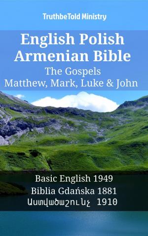 Cover of the book English Polish Armenian Bible - The Gospels - Matthew, Mark, Luke & John by Peter Bromkamp