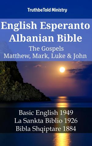 Cover of English Esperanto Albanian Bible - The Gospels - Matthew, Mark, Luke & John