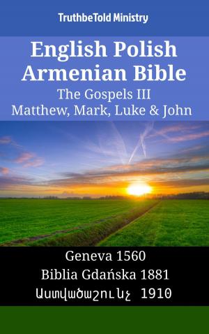 Cover of the book English Polish Armenian Bible - The Gospels III - Matthew, Mark, Luke & John by James Strong, TruthBeTold Ministry
