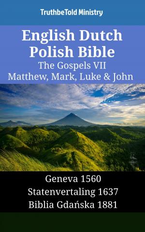 Cover of the book English Dutch Polish Bible - The Gospels VII - Matthew, Mark, Luke & John by TruthBeTold Ministry