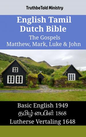 Cover of the book English Tamil Dutch Bible - The Gospels - Matthew, Mark, Luke & John by King James