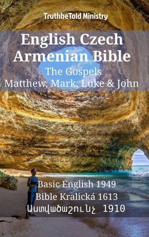 Cover of the book English Czech Armenian Bible - The Gospels - Matthew, Mark, Luke & John by TruthBeTold Ministry