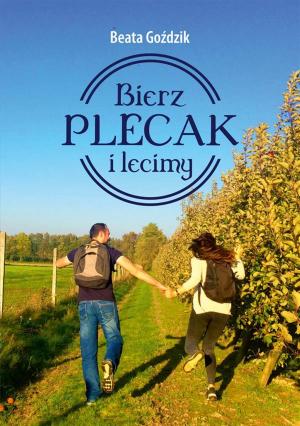 Cover of the book Bierz plecak i lecimy by Karol Dickens