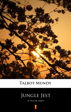 Cover of the book Jungle Jest by Talbot Mundy