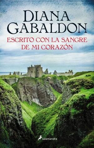 Cover of the book Escrito con la sangre de mi corazón by Diana Gabaldon
