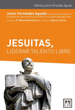 Cover of the book Jesuitas, liderar talento libre by José Manuel Casado