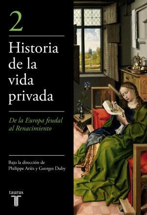 Cover of the book De la Europa feudal al Renacimiento (Historia de la vida privada 2) by Bruno Nievas