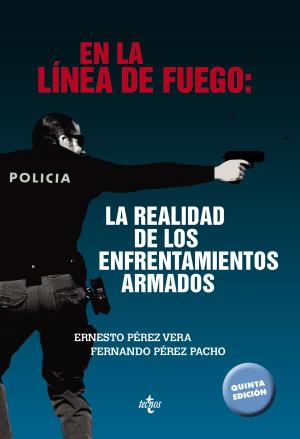 Cover of the book En la línea de fuego: la realidad de los enfrentamientos armados by Eduardo Gamero Casado, Severiano Fernández Ramos