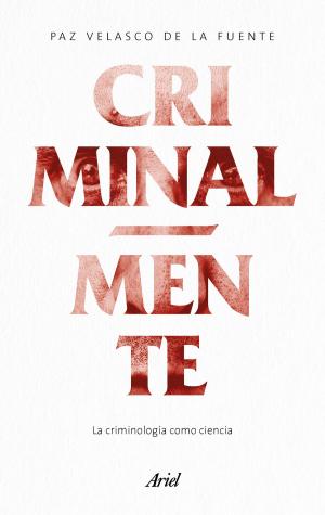 Cover of the book Criminal-mente by Lucía Etxebarria