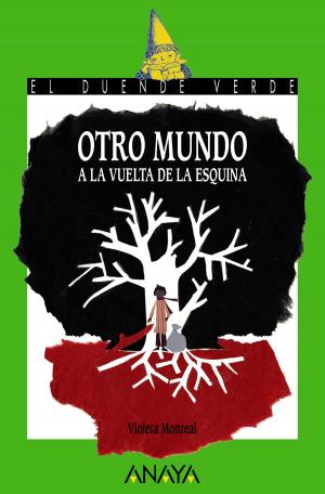Cover of the book Otro mundo a la vuelta de la esquina by Ana Alonso, Javier Pelegrín