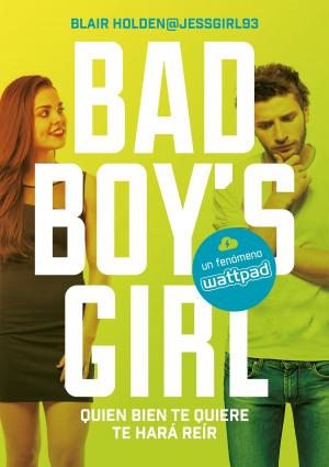 Cover of the book Quien bien te quiere te hará reír (Bad Boy's Girl 4) by Luigi Garlando