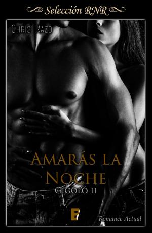 Cover of the book Amarás la noche (Gigoló 2) by T.R Whittier