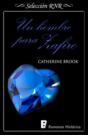 Cover of the book Un hombre para Zafiro (Joyas de la nobleza 3) by Raquel Riba Rossy