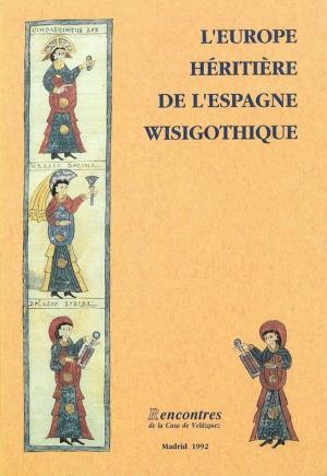 Cover of the book L'Europe héritière de l'Espagne wisigothique by Guillaume Chauzu