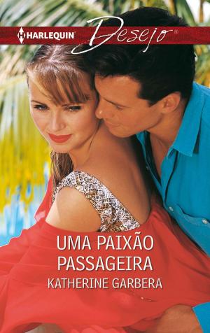 Cover of the book Uma paixão passageira by Kathryn Ross