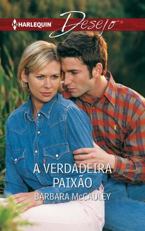 Cover of the book A verdadeira paixão by Myrna Mackenzie