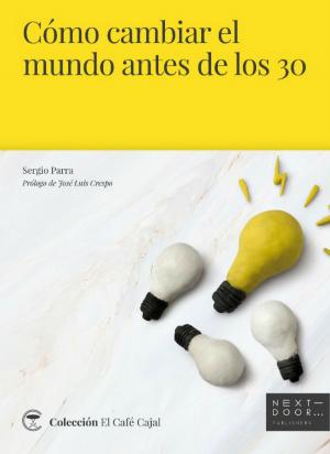 Cover of the book Cómo cambiar el mundo antes de los 30 by Jennie Philpott-Nelson