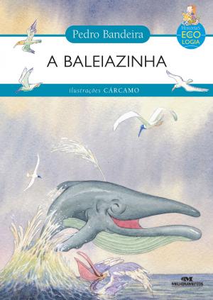 Cover of the book A Baleiazinha by José Mauro de Vasconcelos, Luiz Antonio Aguiar