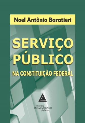 Cover of the book Serviço Público na Constituição Federal by André Luís Callegari, Lisandro Luís Wottrich, Anderson Vichinkeski Teixeira