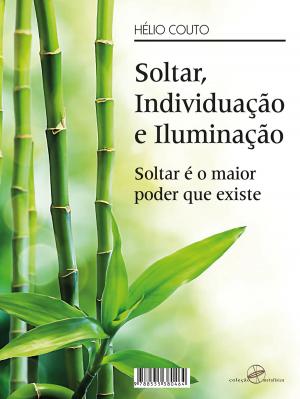 Cover of the book Soltar, individuação e iluminação by Hélio Couto