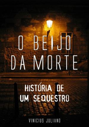Cover of the book O Beijo Da Morte by Tiago Augusto Torres Moreira