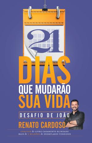 Cover of the book 21 dias que mudarão sua vida by Edir Macedo