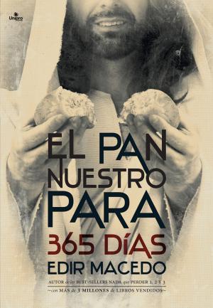 Cover of the book El Pan Nuestro Para 365 Días by Rogério Formigoni, Rafael Nicolaevsky Pinheiro, Demetrio Koch