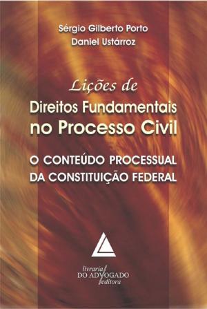 Cover of the book Lições De Direitos Fundamentais No Processo Civil by Fernando Rubin