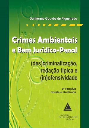 Cover of the book Crimes Ambientais e bem Jurídico-Penal by Lenio Luiz Streck, Wilson Engelmann, Leonel Severo Rocha
