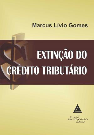 Cover of the book Extinção do Crédito Tributário by Koji Takahashi
