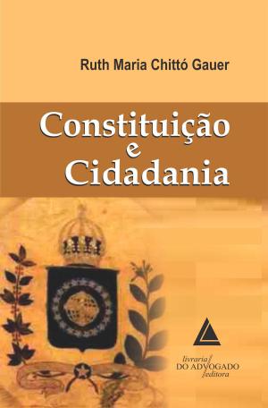 Cover of the book Constituição e Cidadania by Wilson Antônio Steinmetz, Éderson Garin Porto, Alejandro Montiel Alvarez