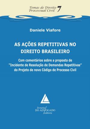 Cover of the book As Ações Repetitivas no Direito Brasileiro by André Luís Callegari, Lisandro Luís Wottrich, Anderson Vichinkeski Teixeira