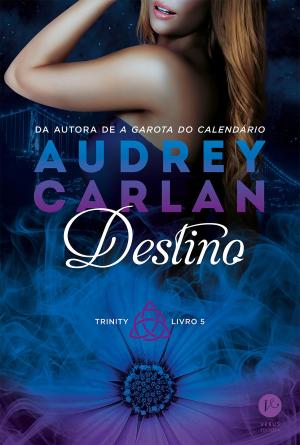 Cover of the book Destino – Trinity – Livro 5 by Audrey Carlan
