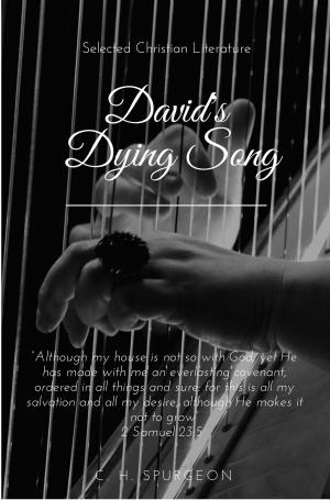 Cover of the book David's Dying Song by C.H. Spurgeon