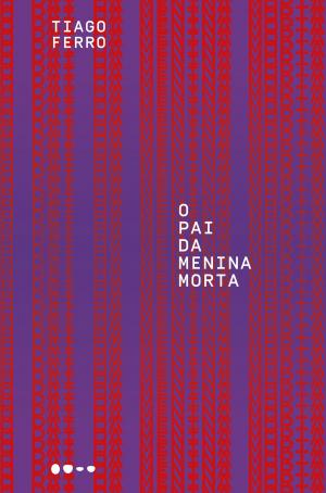 Cover of the book O pai da menina morta by Cristovão Tezza