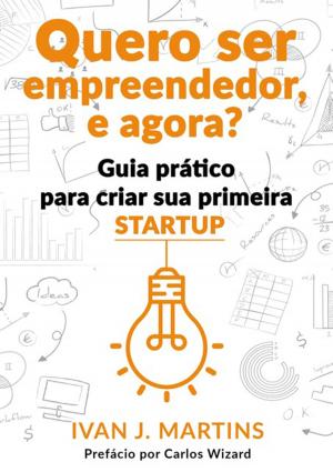 Cover of the book Quero Ser Empreendedor, E Agora? by Tarólogo Joab Ramiro