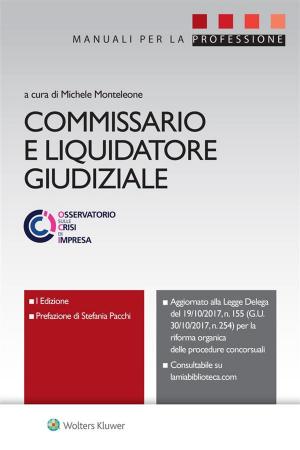 Cover of the book Commissario e liquidatore giudiziale by Cesare Proto