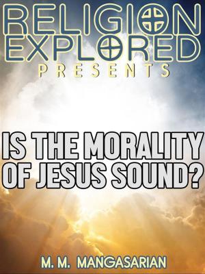 Book cover of Is the Morality of Jesus Sound?