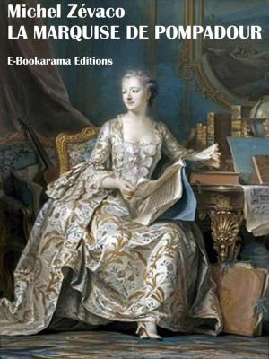 Cover of the book La Marquise de Pompadour by J. H. Aubry