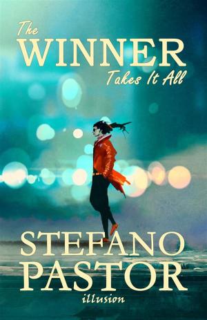 Cover of the book The Winner Takes It All by Stefano Pastor