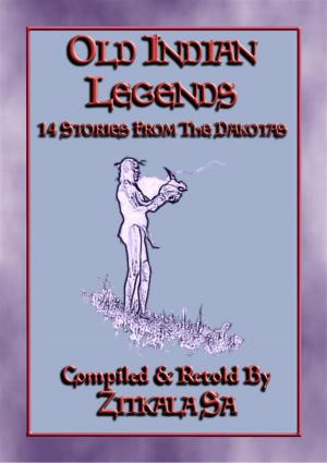 Cover of the book OLD INDIAN LEGENDS - 14 Native American Legends from the Dakotas by Anon E. Mouse, Retold by R. Eivind