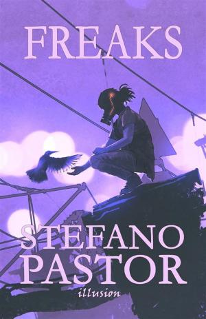 Cover of the book Freaks by Stefano Pastor