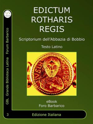 Cover of the book Edictum Rothari Regis by König Rotari, Rothari Regis