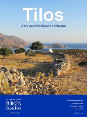 Cover of the book Tilos, un’isola greca dell’arcipelago del Dodecaneso by Greta Antoniutti