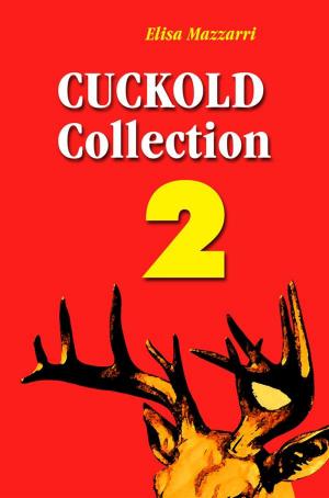 Cover of the book Cuckold collection 2 by Elise Marion