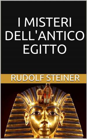 Cover of the book I misteri dell'antico Egitto by Antonio Fogazzaro