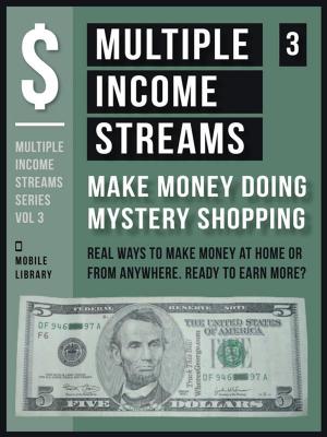 Cover of the book Multiple Income Streams (3) - Make Money Doing Mystery Shopping by Dr. Jan Cooper